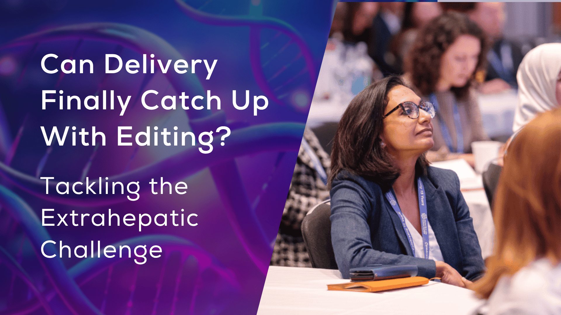 Tackling the Extrahepatic Challenge Blog Cover | 7th Genome Editing Therapeutics Summit