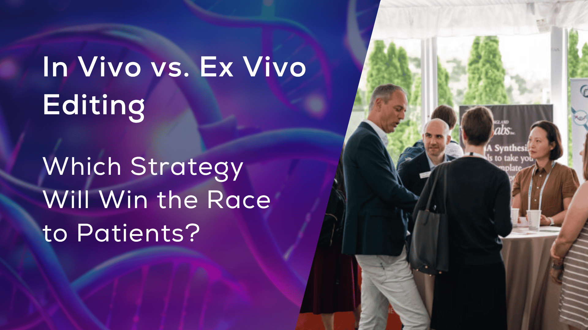 In Vivo vs. Ex Vivo Editing Blog Cover | 7th Genome Editing Therapeutics Summit