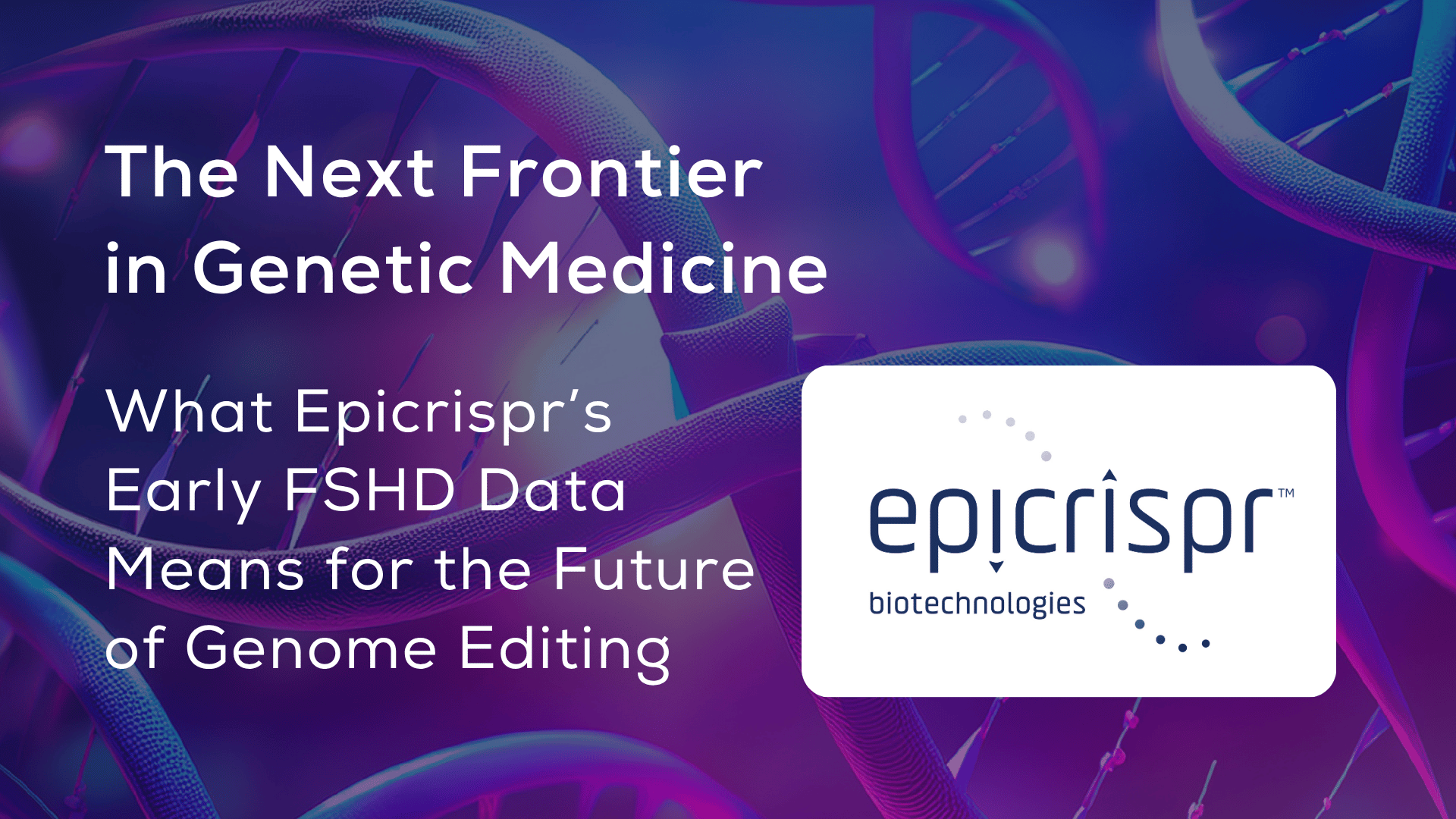 The Next Frontier in Genetic Medicine Blog Cover | 7th Genome Editing Therapeutics Summit